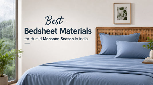 best bedsheet material for monsoon season