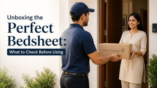 Unboxing the Perfect Bedsheet: What to Check Before Using