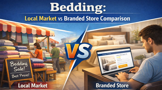 Bedding: Local Market vs Branded Store Comparison