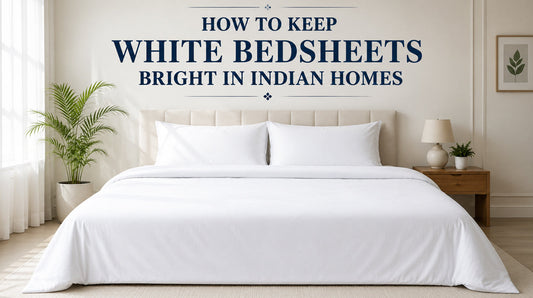 How to keep white bedsheets bright in Indian homes