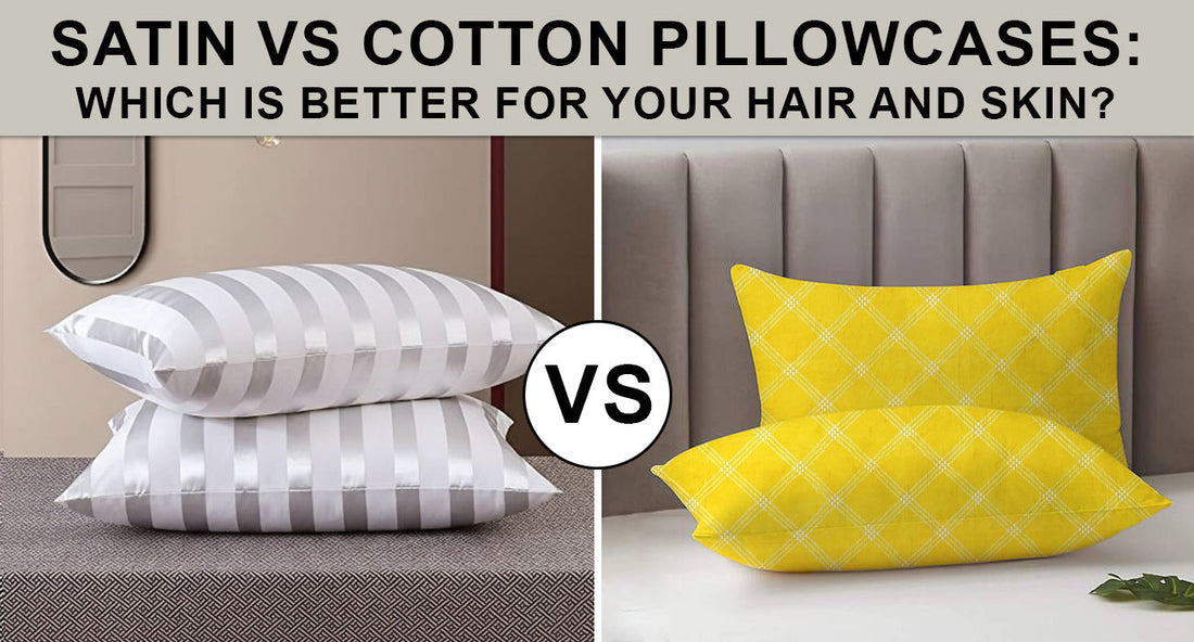 Satin vs Cotton Pillowcases: Which is Better for Your Hair and Skin?